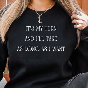 Its My Turn and Ill Take as Long as I Want Sweatshirt, sweater voor gaming, trui voor bordspelliefhebbers, grappig gamingshirt voor game-avond