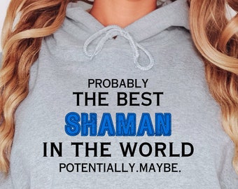 Best Shaman in the World Hoodie, Sweats for Gamer, Resto Shaman Sweater, Elemental Shaman Pullover, Warden Shaman Tank Sweatshirt