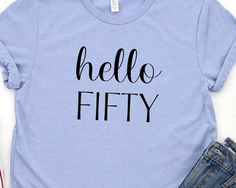 50th Birthday Shirt for Women | Hello Fifty Birthday Tee | Cute 50th Birthday Gift | Minimalist Birthday Shirt