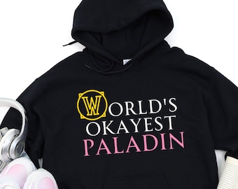 Paladin Hoodie, Sweatshirt for Gamer or Gaming, Holy Paladin Pullover, Retribution Paladin Sweater, Protection Pally Prot Ret