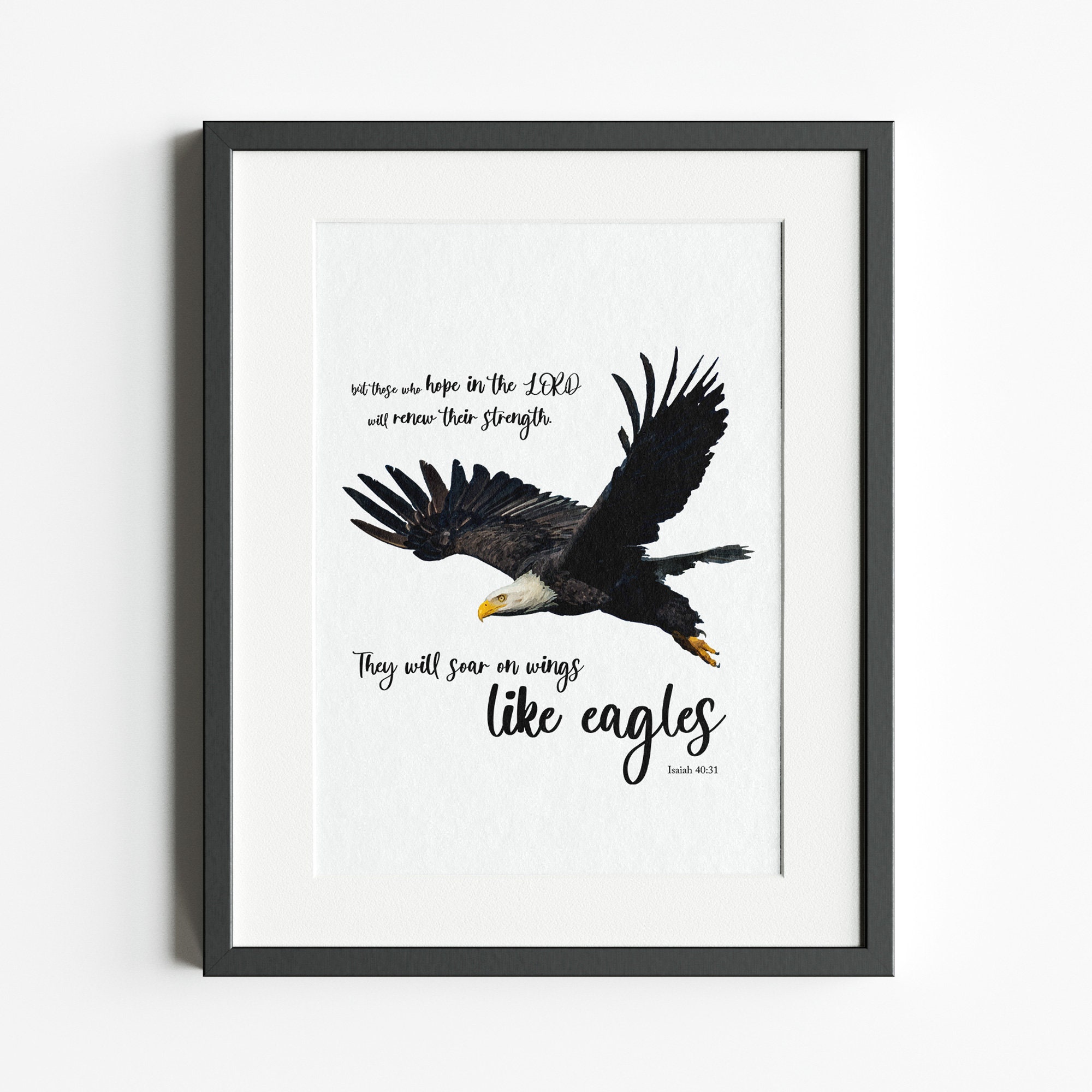 They will soar on wings like eagles / Digital Download / Printable / Isaiah 40:31/ Housewarming Gift / Christian Home Decor