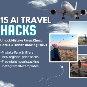May include: A graphic with the text "15 AI TRAVEL HACKS" and travel tips. The image includes a plane, photos of travel destinations, and a list of travel hacks such as "Mistake Fare Sniffers" and "VPN regional price hacks".