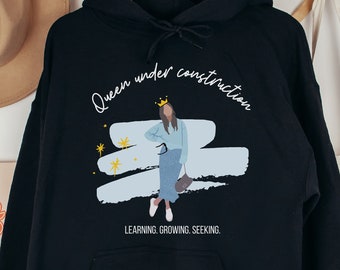 Queen Under Construction Unisex Hoodie, Empowering Mantra Sweatshirt for Women, Self Love Quote Hooded Sweatshirt For Her