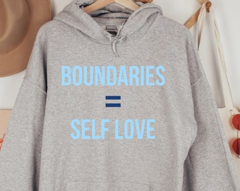 Boundaries Equal Self Love Unisex Hoodie, Empowering Mantra Sweatshirt for Women, Mental Health Advocacy Hoodie, Self Love Quote For Her