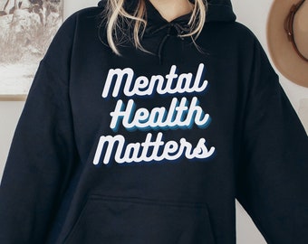 Mental Health Matters Unisex Hoodie, Mental Health Month Sweatshirt for Ally, Mental Health Awareness Apparel, End The Stigma Hoodie