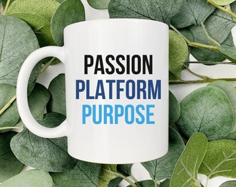 Passion Platform Purpose 11oz Ceramic Mug, Mental Health Mug for Athletes, Empowering Mantra Mug for World Changers