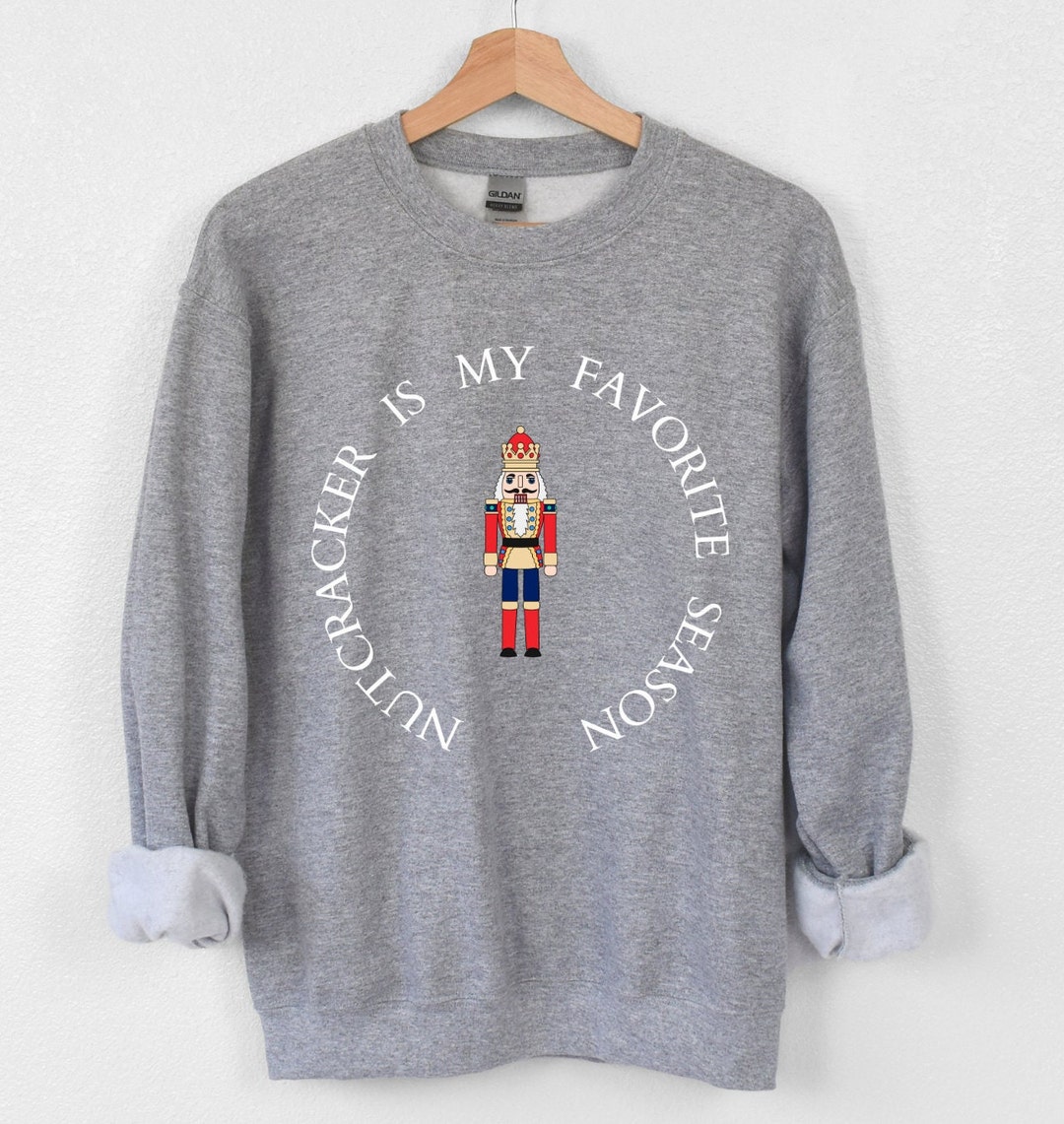 Nutcracker Sweater Nutcracker is My Favorite Season Etsy