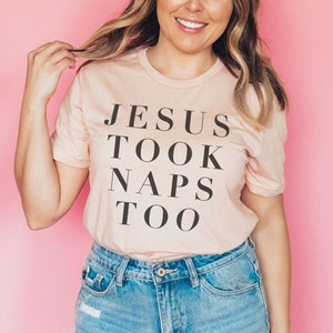 Jesus Took Naps Too | Blush Classic Crew | T-Shirt
