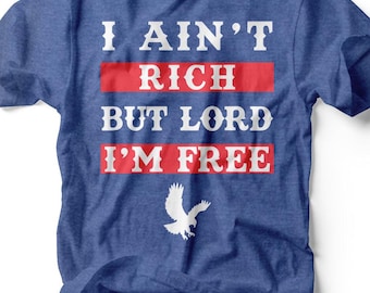 I Ain't Rich but Lord I'm Free | Southern T-Shirt | Ruby's Rubbish®