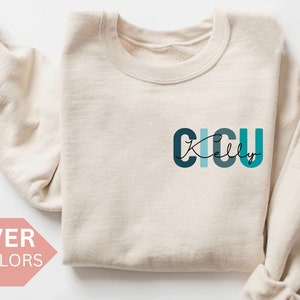Personalized CICU Nurse Sweatshirt, Custom CICU Nurse Shirt, CICU Nurse Gift,Nurse Appreciation Sweater,Cardiac Intensive Care Unit Pullover
