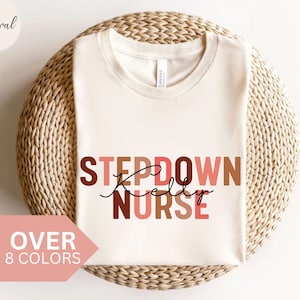 Personalized Stepdown Nurse Shirt, Custom Step-down Nurse T-shirt, Stepdown Nurse Tshirt, Nurse Appreciation Gift, Stepdown Unit T-shirt,Tee