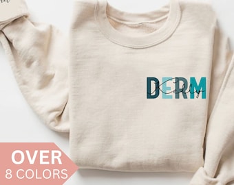 Personalized Dermatologist Sweatshirt, Custom Dermatology Shirt, DERM Gift, Nurse Appreciation Gift, Dermatology Crewneck, Derm Crew Sweater