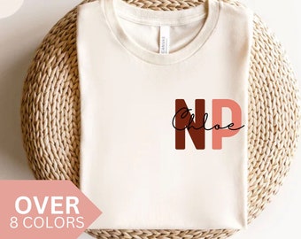 Personalized NP Nurse Shirt, Custom NP Nurse T-shirt, NP Nurse Gift, Nurse Practitioner Tshirt, Lpn Nurse T shirt, Nurse Appreciation Tee