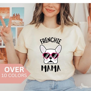 Frenchie Mama Shirt, French Bulldog Mama T-shirt, Bulldog Mom Tshirt, Frenchie Mom Tee, Frenchie Mom Gift, Frenchie Lover T shirt, Bulldog