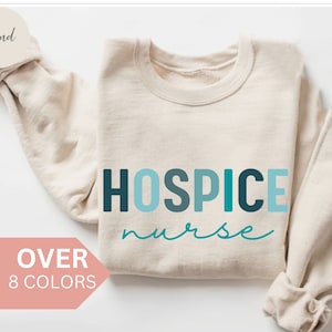 Hospice Nurse Sweatshirt, Hospice Registered Nurse Shirt, Hospice Care Sweater, Nurse Appreciation Gift, Hospice Nurse Crewneck,Hospice Gift