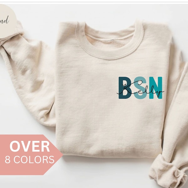 Personalized BSN Sweatshirt, Custom BSN Shirt, BSN Nurse Gift, Nurse Appreciation Gift, Bachelor of Science in Nursing  Crewneck, Pullover