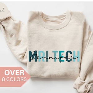 Personalized MRI Tech Sweatshirt, Custom MRI Tech Shirt, MRI Tech Gift, Nurse Appreciation Gift, Mri Technologist Crewneck, Rad Tech Gift