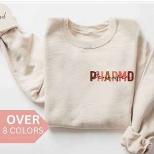 Personalized PHARMD Sweatshirt, Custom PharmD Shirt, Pharmd Gift, Doctor of Pharmacy Crewneck, Pharmacist Pullover, Sweater, Pharmacy Gift