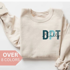 Personalized DPT Sweatshirt, Custom DPT Shirt, Nurse Appreciation Gift, Doctor of Physical Therapy Crewneck, Physical Therapist Gift,Sweater