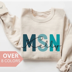Personalized MSN Sweatshirt, Custom MSN Shirt, MSN Nurse Gift, Nurse Appreciation Gift, Master of Science in Nursing  Crewneck, Pullover