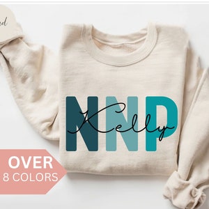 Gepersonaliseerde NNP Nurse Sweatshirt, Custom NNP Shirt, NNP Nurse Gift, Nurse Appreciation Gift, Neonatal Nurse Practitioner Crewneck, Sweater