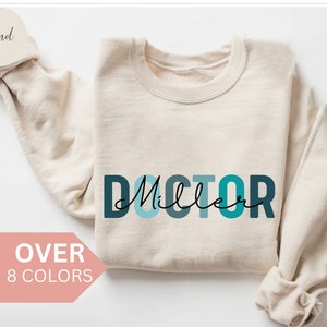 Personalized Doctor Sweatshirt, Custom  Doctor Shirt,  Doctor Gift, Doctor Appreciation Gift, MD Shirt, MD Gift, Doctor Crewneck with Name
