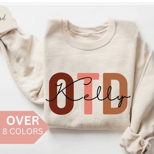 Personalized OTD Sweatshirt, Custom OTD Shirt, Nurse Appreciation Gift, Doctor of Occupational Therapy Crewneck, Physical Therapist Gift