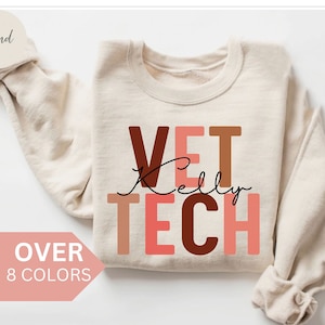 Personalized Vet Tech Sweatshirt, Custom Vet Tech Shirt, Vet Tech Gift, Nurse Appreciation Gift, Veterinarian Technician Crewneck, Pullover