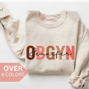 Personalized OBGYN Sweatshirt, Custom OBGYN Nurse Shirt, Obstetrics and Gynecology Nurse Crewneck, Nurse Appreciation Gift, OBGYN Pullover