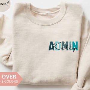 Personalized Administrative Assistant Sweatshirt, Custom Admin Assistant Shirt, Administrative Professionals Gift, Admin Crewneck,Admin Gift