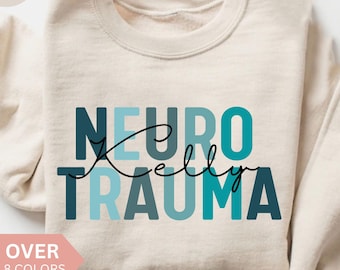 Personalisiertes Neuro Trauma Krankenschwester Sweatshirt, Benutzerdefiniertes Neurologisches Trauma Krankenschwester Shirt, Trauma ICU Krankenschwester Geschenk, Intensivstation Rundhalsausschnitt