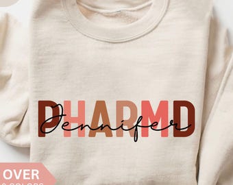 Personalized PHARMD Sweatshirt, Custom PharmD Shirt, Pharmd Gift, Doctor of Pharmacy Crewneck, Pharmacist Pullover, Sweater, Pharmacy Gift