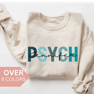Personalized PSYCH Nurse Sweatshirt, Custom PSYCH Nurse Shirt,PSYCH Nurse Crewneck, Nurse Appreciation Gift, Psychiatric Mental Health Nurse
