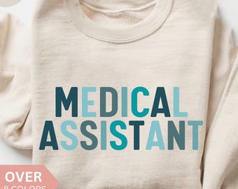 Personalized Medical Assistant Sweatshirt, Custom Medical Assistant Shirt, Medical Assistant Gift, Nurse Appreciation Gift,MA Nurse Crewneck