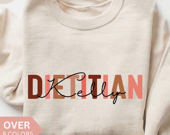 Personalized Dietitian Sweatshirt, Custom Dietitian Shirt, Registered Dietitian Gift, Dietitian Appreciation Gift,Dietitian Crewneck,Sweater