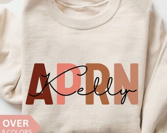 Personalized APRN Nurse Sweatshirt, Custom APRN Nurse Shirt, APRN Nurse Gift, Advanced Practice Registered Nurse Crewneck, Aprn Sweater