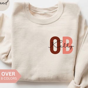 Personalized OB Sweatshirt, Custom OB Nurse Shirt, Obstetric Nurse Crewneck, Nurse Appreciation Gift, OBGYN Pullover, Labor and Delivery