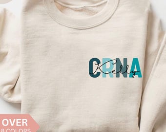 Personalized CRNA Nurse Sweatshirt, Custom CRNA Nurse Shirt, CRNA Nurse Gift, Nurse Appreciation Gift,Certified Registered Nurse Anesthetist
