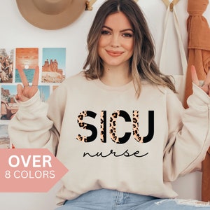SICU Nurse Sweatshirt, SICU Nurse Shirt, SICU Nurse Gift, Nurse Appreciation Gift,Surgical Intensive Care Nurse, Nicu Nurse Crewneck Sweater