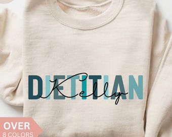 Personalized Dietitian Sweatshirt, Custom Dietitian Shirt, Registered Dietitian Gift, Dietitian Appreciation Gift,Dietitian Crewneck,Sweater