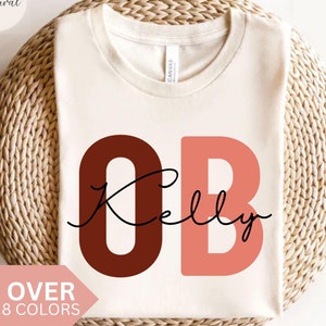 Personalized OB Shirt, Custom OB Nurse T-shirt, Obstetric Nurse Tshirt, Nurse Appreciation Gift, OBGYN T shirt, Labor and Delivery Nurse Tee