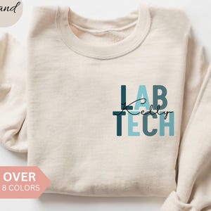 Personalized Lab Tech Sweatshirt, Custom Lab Technician Shirt, Lab Tech Gift, Nurse Appreciation Gift, Laboratory Technician Crewneck