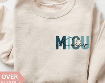 Personalized MICU Nurse Sweatshirt, Custom MICU Nurse Shirt, MICU Nurse Gift, Medical Intensive Care Unit Crewneck, Nurse Appreciation Gift