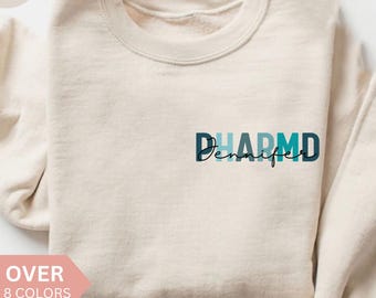 Personalized PHARMD Sweatshirt, Custom PharmD Shirt, Pharmd Gift, Doctor of Pharmacy Crewneck, Pharmacist Pullover, Sweater, Pharmacy Gift