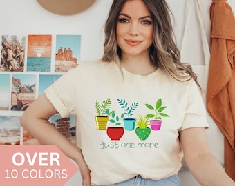 Just One More Plant Shirt für Muttertagsgeschenk, Plant Mama T-Shirt für Geburtstagsgeschenk, Crazy Plant Lady Tshirt, Gartenarbeit Liebhaber T-Shirt,