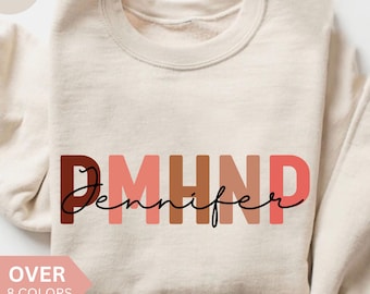 Personalized PMHNP Nurse Sweatshirt, Custom PMHNP Nurse Shirt, PMHNP Nurse Gift, Psychiatric Mental Health Nurse Sweater, Psych Np Crewneck