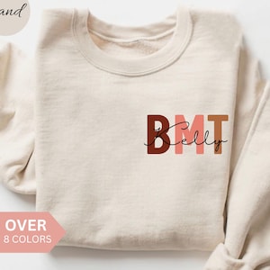 Personalized BMT Nurse Sweatshirt, Custom BMT Nurse Shirt, BMT Nurse Gift, Nurse Appreciation Gift, Bone Marrow Transplant Nurse Crewneck