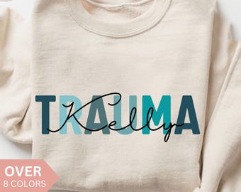 Sudadera personalizada para enfermeras de trauma, Camiseta personalizada para enfermeras de la UCI de trauma, Regalo para enfermeras de trauma, Sudadera de cuello redondo para enfermeras de la unidad de cuidados intensivos de trauma