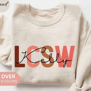 Personalized LCSW Sweatshirt, Custom LCSW Shirt, LCSW Gift, Licensed Clinical Social Worker Crewneck, Social Worker Appreciation Gift