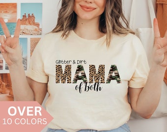Glitter and Dirt Mama of Both shirt, Mom of Both Tshirt for Mother's Day, Camo Mom T-shirt, Leopard Mom Tshirt, Gift for Mom of Both